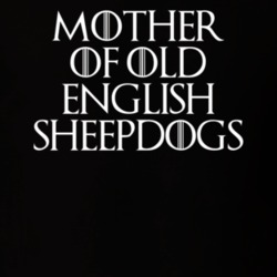 Mother Of Old English Sheepdogs Game Of Thrones T Shirt 7089594