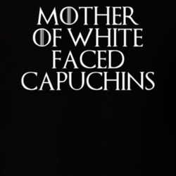 Mother Of White Faced Capuchins Game Of Thrones T Shirt 7089602