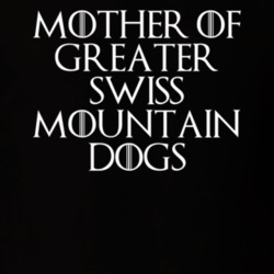 Mother Of Greater Swiss Mountain Dogs Game Of Thrones T Shirt 7089748