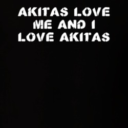 Akitas Love Me Animal Lover T Shirt 9623471