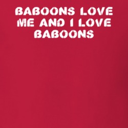 Baboons Love Me Animal Lover T Shirt 9623596