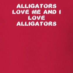 Alligators Love Me Animal Lover T Shirt 9624014