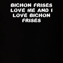 Bichon Frises Love Me Animal Lover T Shirt 9624566