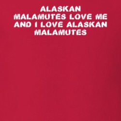Alaskan Malamutes Love Me Animal Lover T Shirt 9625089