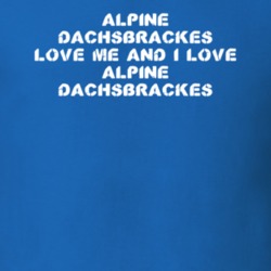 Alpine Dachsbrackes Love Me Animal Lover T Shirt 9625262