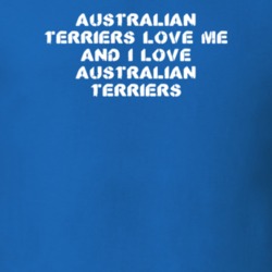 Australian Terriers Love Me Animal Lover T Shirt 9625279