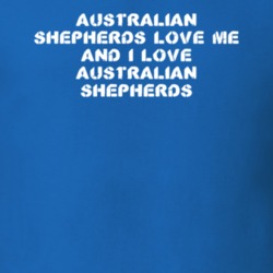 Australian Shepherds Love Me Animal Lover T Shirt 9625388