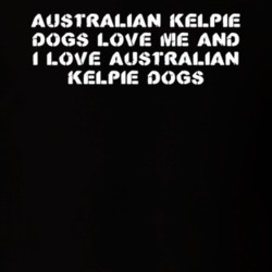Australian Kelpie Dogs Love Me Animal Lover T Shirt 9625477