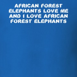 African Forest Elephants Love Me Animal Lover T Shirt 9625529
