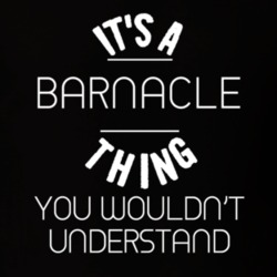 Its A Barnacle Thing Funny Pupular Zoo Animal T Shirt 9628237
