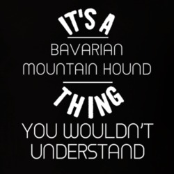 Its A Bavarian Mountain Hound Thing Funny Pupular Zoo Animal T Shirt 9628272