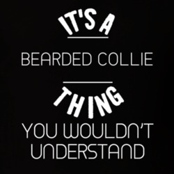 Its A Bearded Collie Thing Funny Pupular Zoo Animal T Shirt 9628295