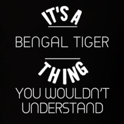 Its A Bengal Tiger Thing Funny Pupular Zoo Animal T Shirt 9628328