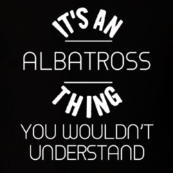 Its An Albatross Thing Funny Pupular Zoo Animal T Shirt 9628361