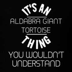 Its An Aldabra Giant Tortoise Thing Funny Pupular Zoo Animal T Shirt 9628369