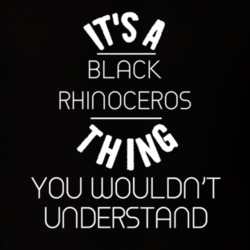 Its A Black Rhinoceros Thing Funny Pupular Zoo Animal T Shirt 9628384