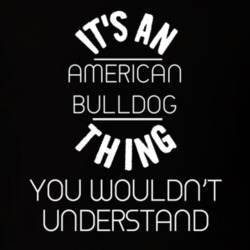 Its An American Bulldog Thing Funny Pupular Zoo Animal T Shirt 9628389
