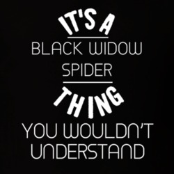 Its A Black Widow Spider Thing Funny Pupular Zoo Animal T Shirt 9628398