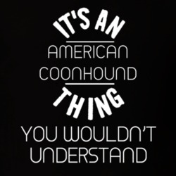 Its An American Coonhound Thing Funny Pupular Zoo Animal T Shirt 9628400